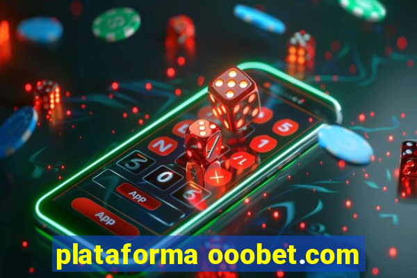 plataforma ooobet.com